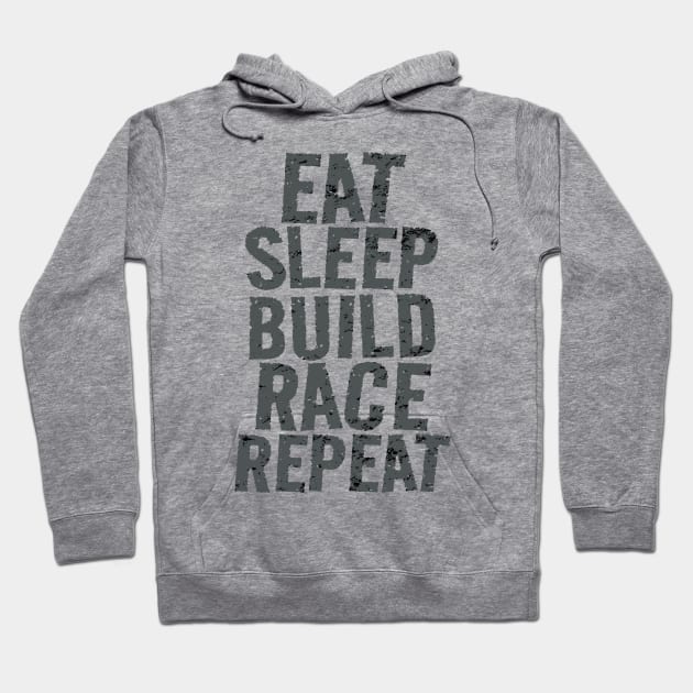 Eat Sleep Build Race Repeat Racing Hoodie by Carantined Chao$